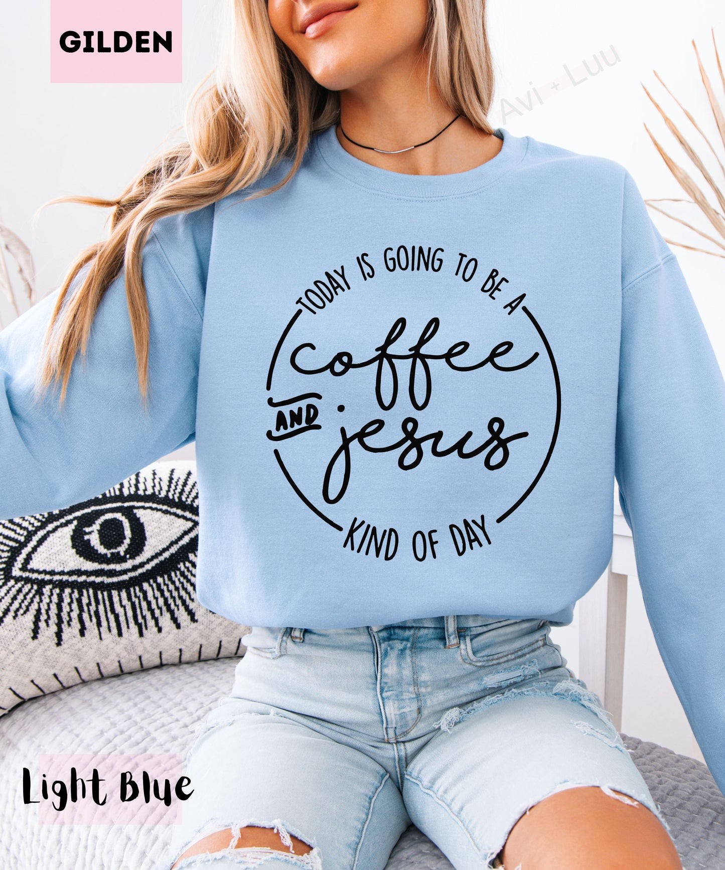 Today Is A Coffee And Jesus Day | Gilden Unisex Sweatshirt