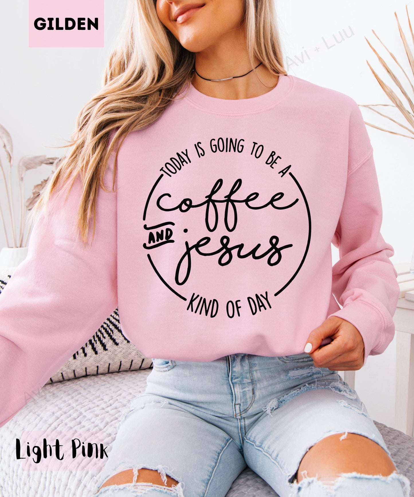 Today Is A Coffee And Jesus Day | Gilden Unisex Sweatshirt