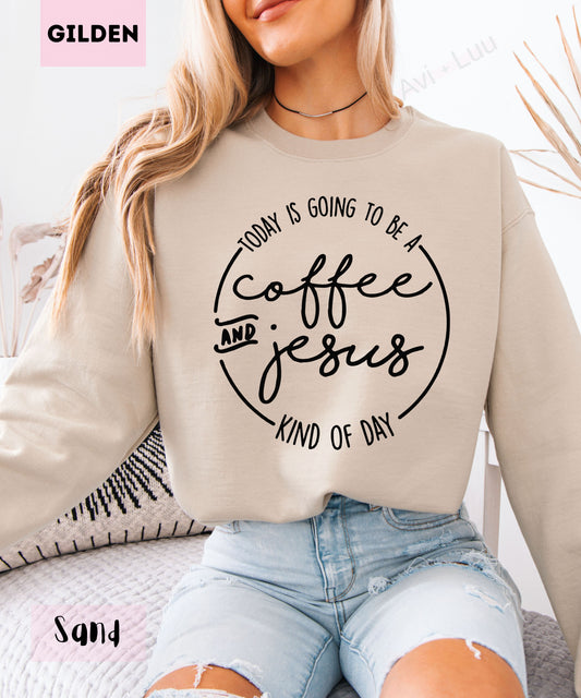 Today Is A Coffee And Jesus Day | Gilden Unisex Sweatshirt