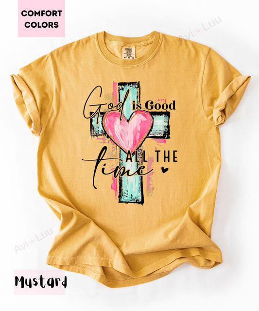 God Is Good All The Time | Comfort Colors Unisex T-Shirt