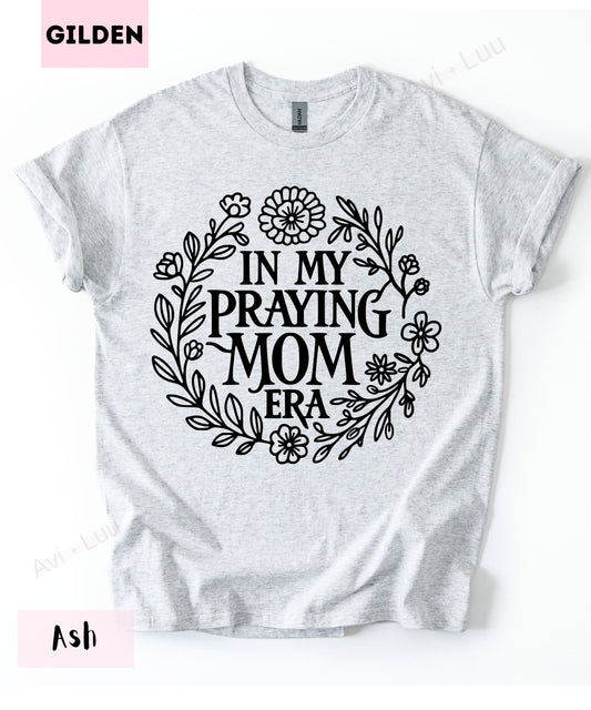 In My Praying Mom Era | Gilden Unisex T-Shirt