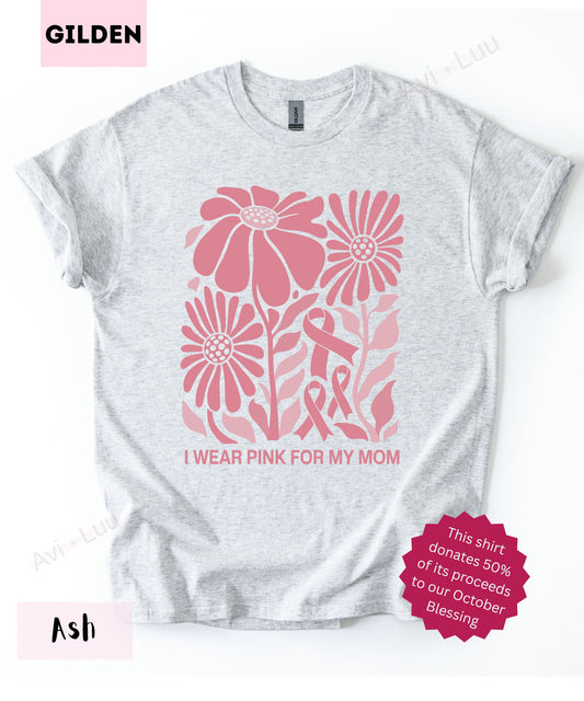 I Wear Pink For My Mom | Gilden Unisex T-Shirt