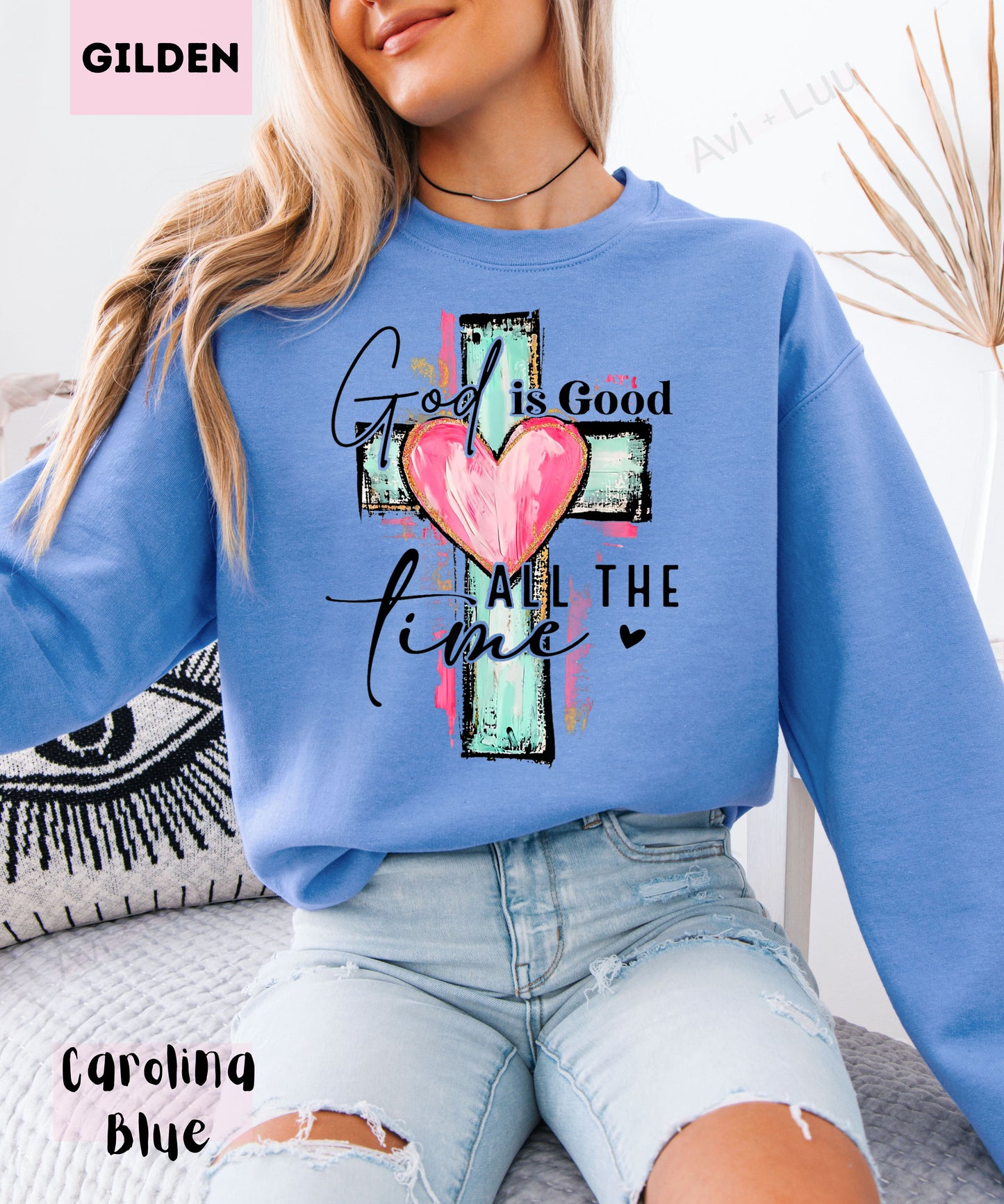 God Is Good All The Time | Gilden Unisex Sweatshirt