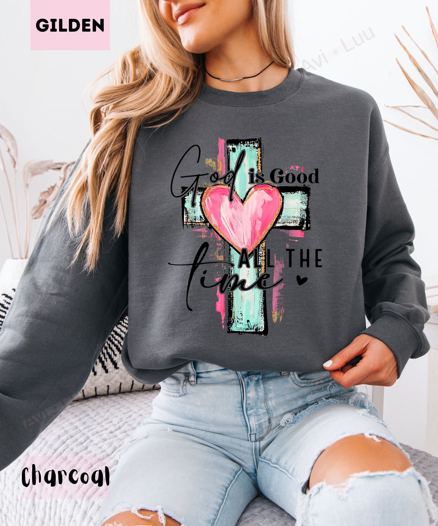 God Is Good All The Time | Gilden Unisex Sweatshirt