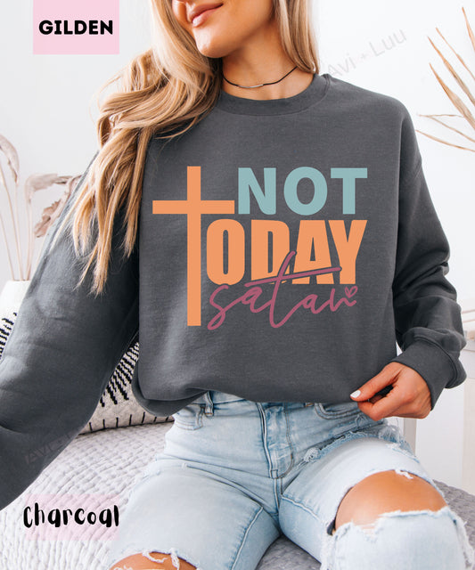 Not Today Satan | Gilden Unisex Sweatshirt