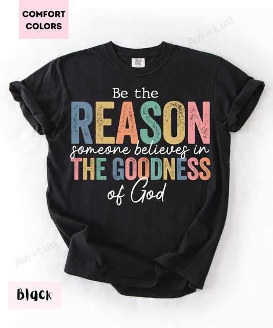 Be The Reason | Comfort Colors Unisex T-Shirt