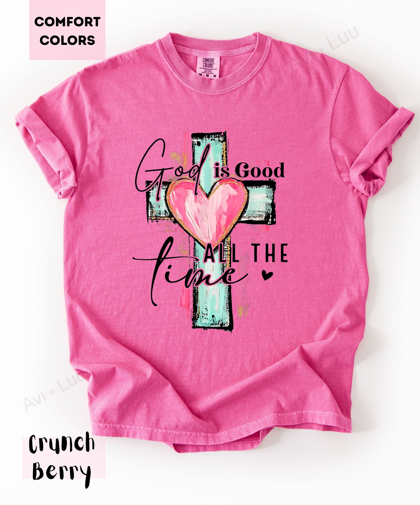 God Is Good All The Time | Comfort Colors Unisex T-Shirt