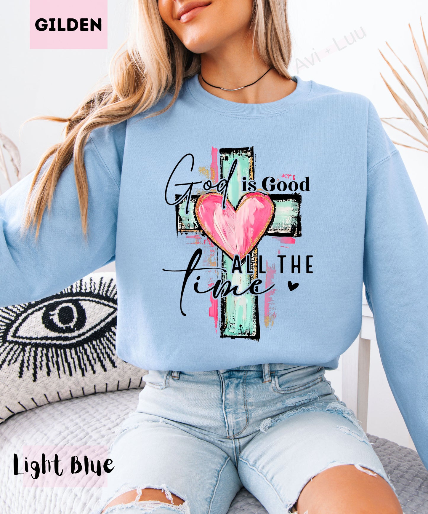 God Is Good All The Time | Gilden Unisex Sweatshirt